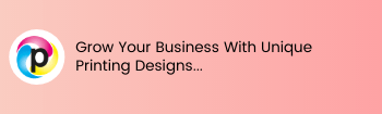 Grow Your Business With Unique Printing Designs...