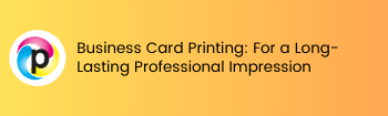 Business Card Printing For a Long Lasting Professional Impression