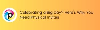 Celebrating a Big Day  Heres Why You Need Physical Invites 1