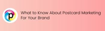What to Know About Postcard Marketing For Your Brand
