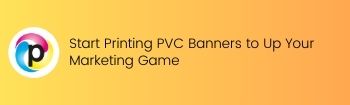 Start Printing PVC Banners to Up Your Marketing Game 1