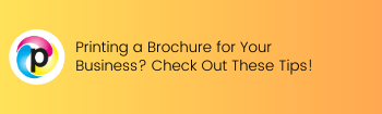 Printing a Brochure for Your Business? Check Out These Tips!
