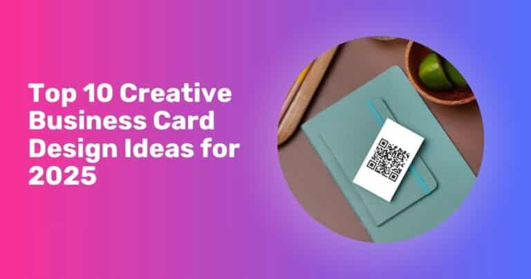 Top 10 Creative Business Card Design Ideas for 2025
